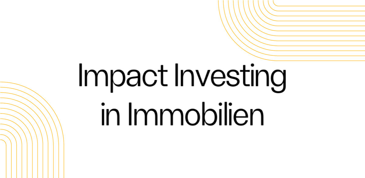 Impact Investing in Immobilien: Vorstellung Practical Guidance #1 IMPACT IN REAL ESTATE