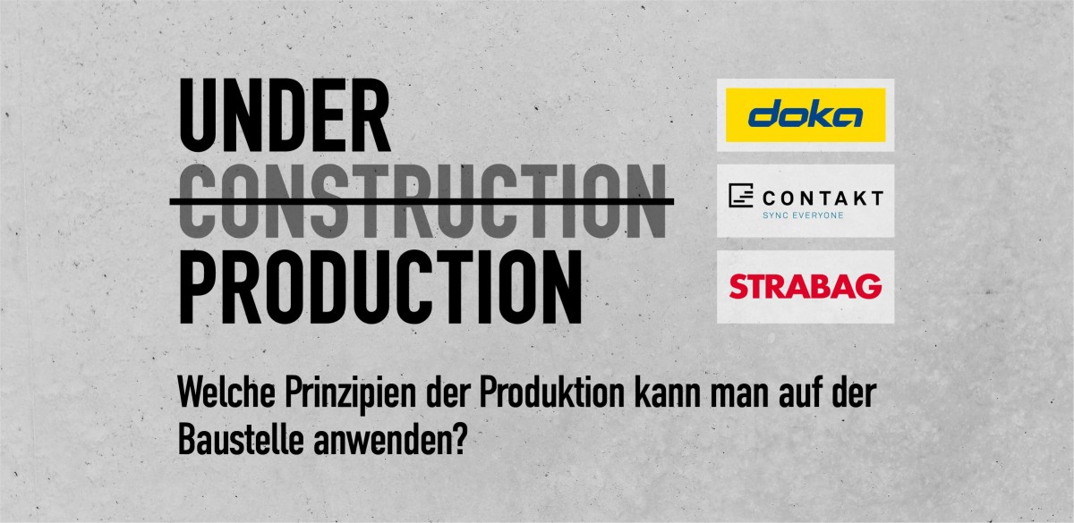 Under Construction: Welche Prinzipien der Produktion kann man auf der Baustelle anwenden?