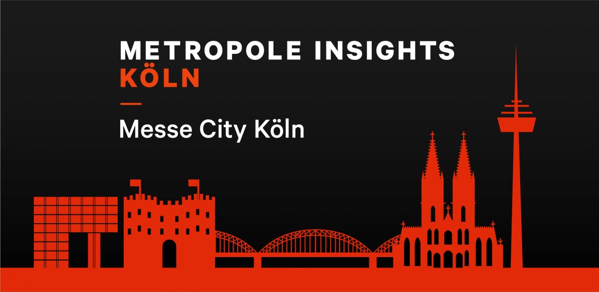 Metropole Insights Köln: Messe City Köln