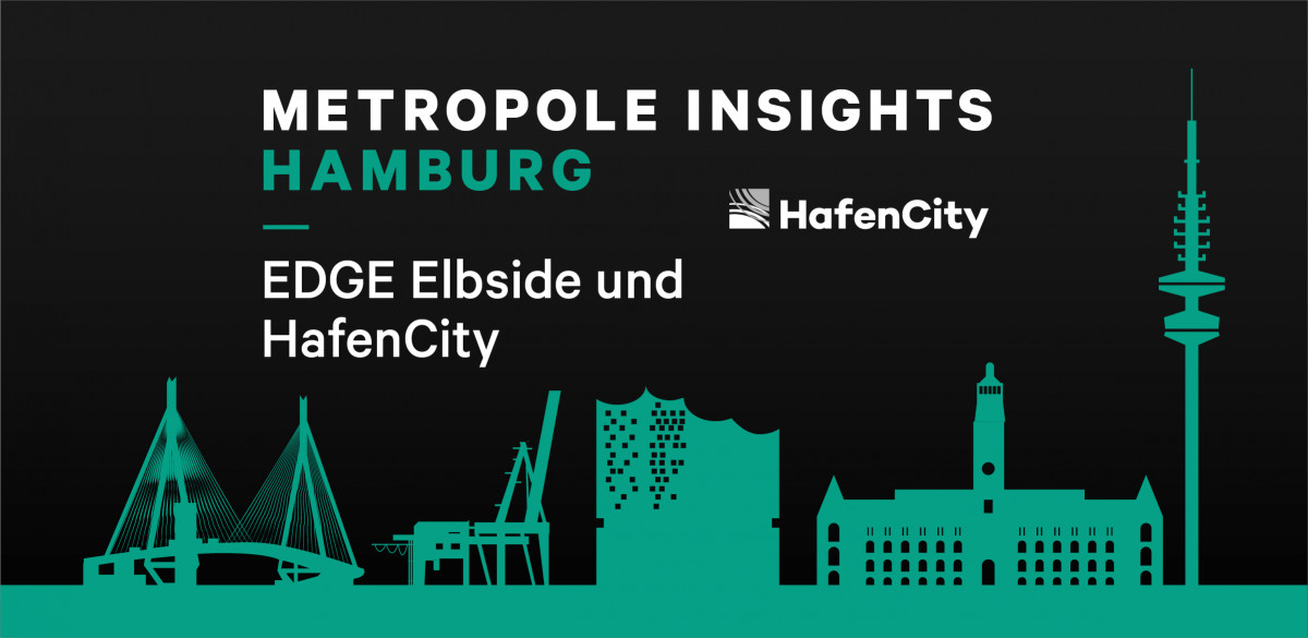 Metropole Insights Hamburg: EDGE ElbSide & HafenCity