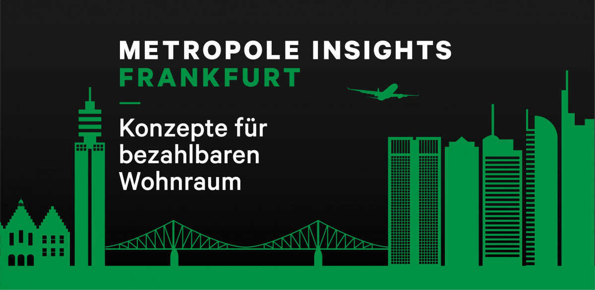 Metropole Insights Frankfurt: Konzepte für bezahlbaren Wohnraum