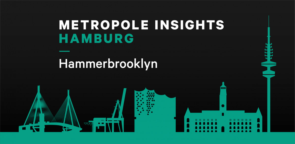 Metropole Insights Hamburg: Hammerbrooklyn