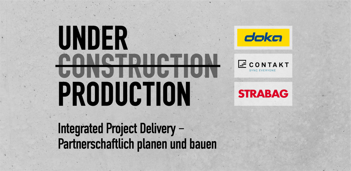 Under Construction: Integrated Project Delivery - Partnerschaftlich planen und bauen