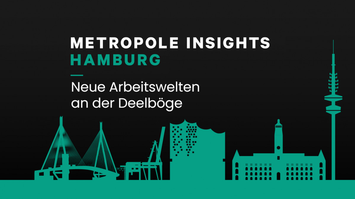 Metropole Insights Hamburg: Neue Arbeitswelten an der Deelböge
