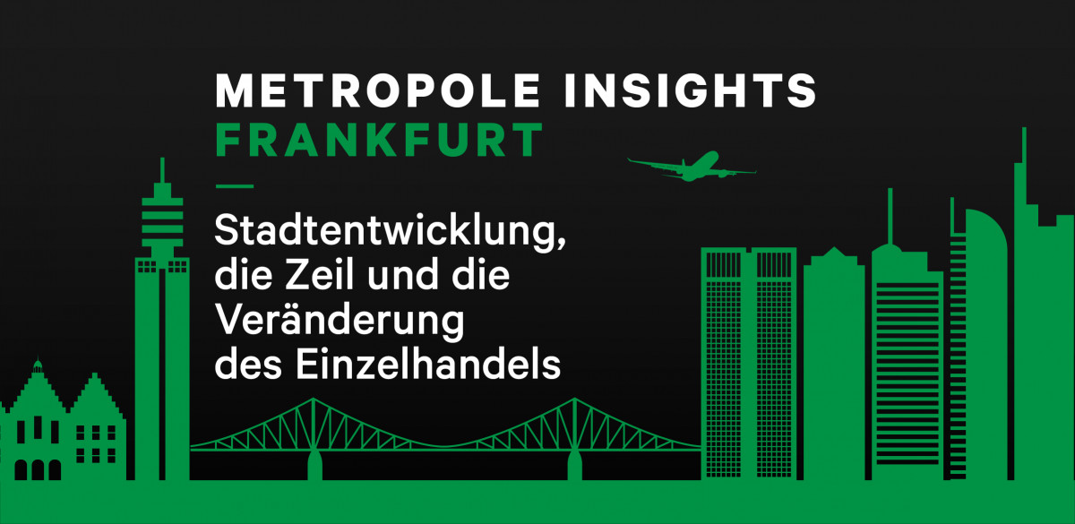 Metropole Insights Frankfurt: Stadtentwicklung, die Zeil und die Veränderung des Einzelhandels