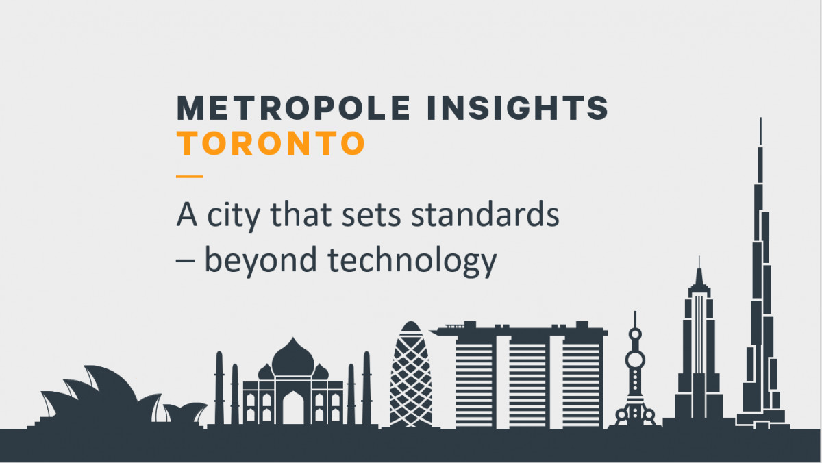 Metropole Insights Toronto:  A city that sets new standards – beyond technology