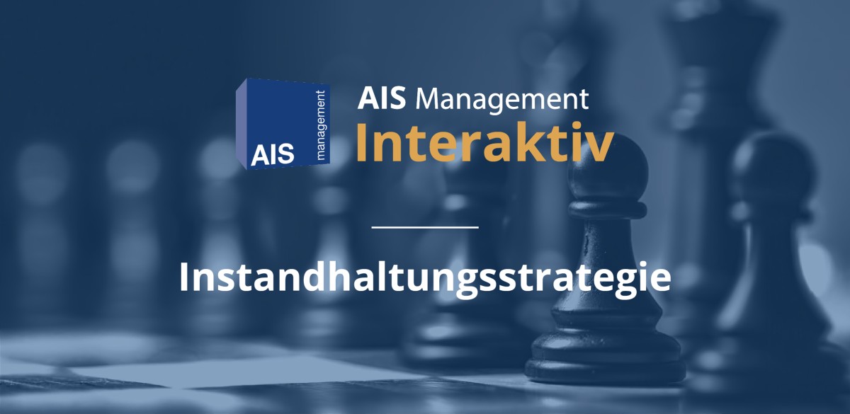 AIS Management Interaktiv: Instandhaltungsstrategie