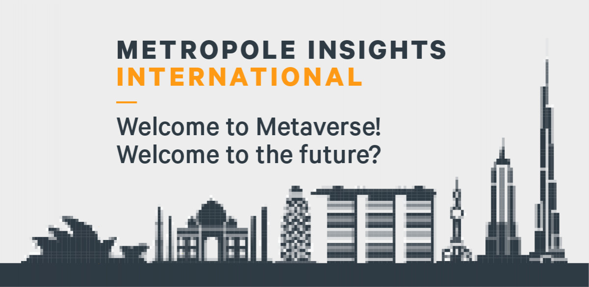 Metropole Insights Decentraland: Welcome to Metaverse! Welcome to the future?