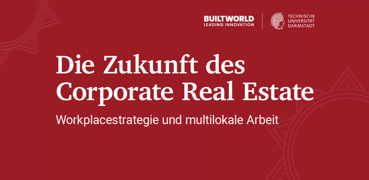 Die Zukunft des Corporate Real Estate: Workplacestrategie und multilokales Arbeiten
