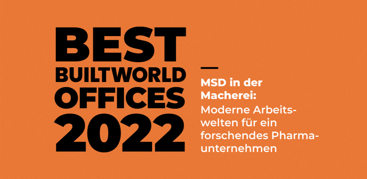 MSD in der Macherei: Moderne Arbeitswelten für ein forschendes Pharmaunternehmen