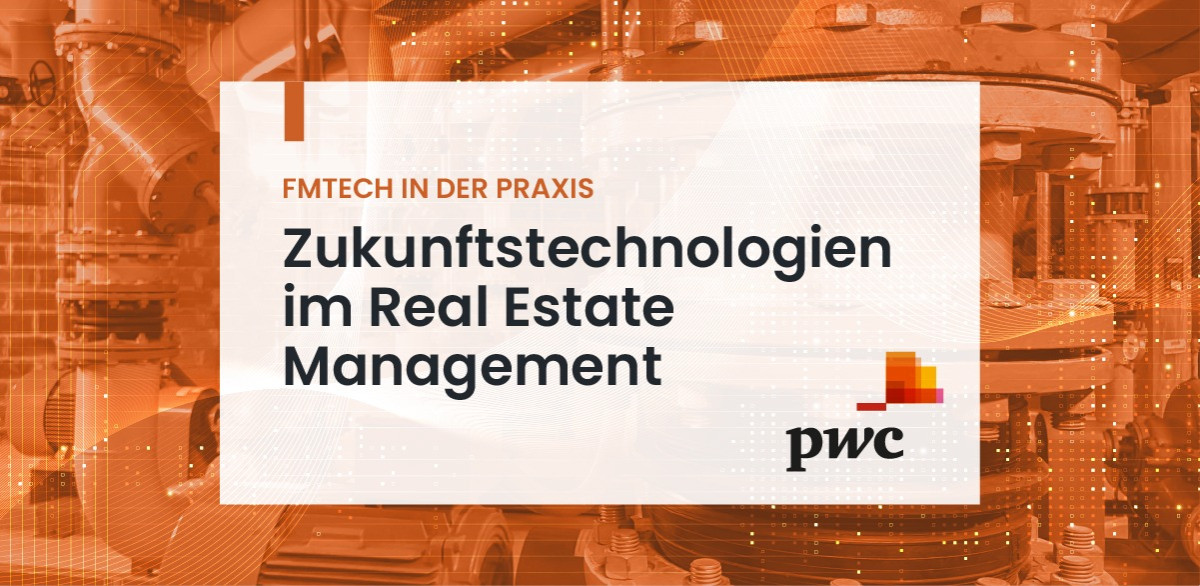 Zukunftstechnologien für Real Estate Management - FMTech in der Praxis
