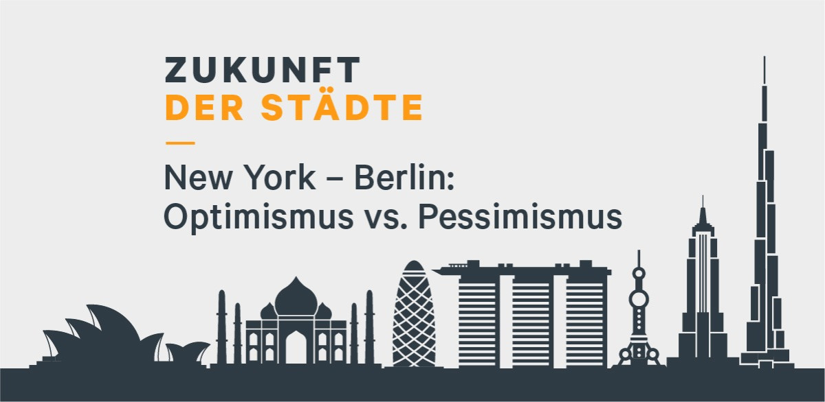 New York vs. Berlin - Optimismus vs. Pessimismus?