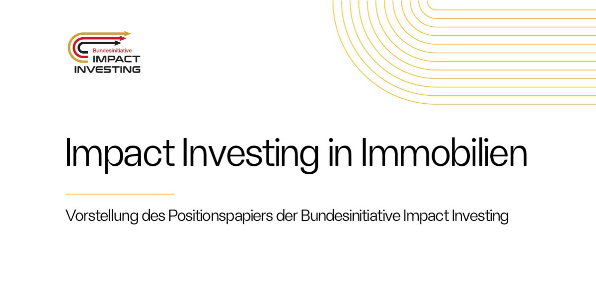 Impact Investing in Immobilien - Vorstellung des Positionspapiers der Bundesinitiative Impact Investing